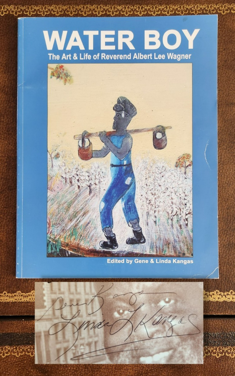Signed by Gene & Linda Kangas! Water Boy: Art & Life Reverend Albert Lee Wagner