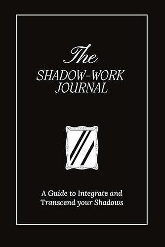 The Shadow Work Journal: A Guide to Integrate and Transcend yo…
