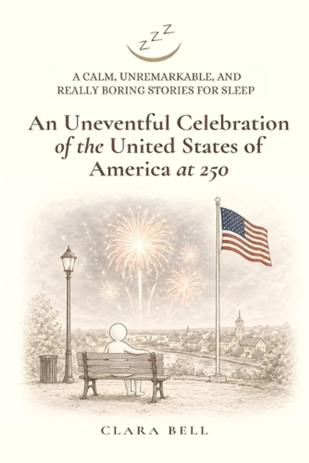 An Uneventful Celebration of the United States of America at 250: A Calm, Unrema