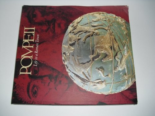 POMPEII-LIFE IN A ROMAN TOWN By Annamaria Ciarallo & De Ernesto Carolis **Mint**