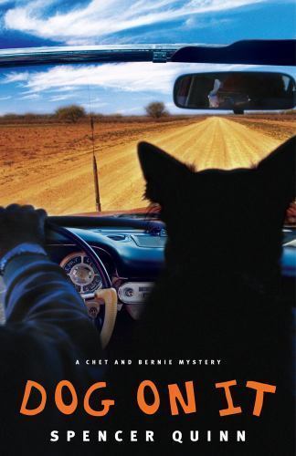 Dog on It: A Chet and Bernie Mystery – hardcover, Spencer Quinn, 1416585834