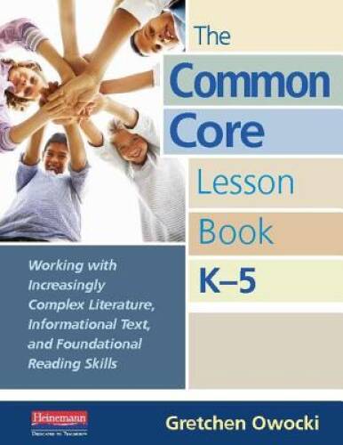 The Common Core Lesson Book, K-5: Working with Increasingly Complex Liter – GOOD
