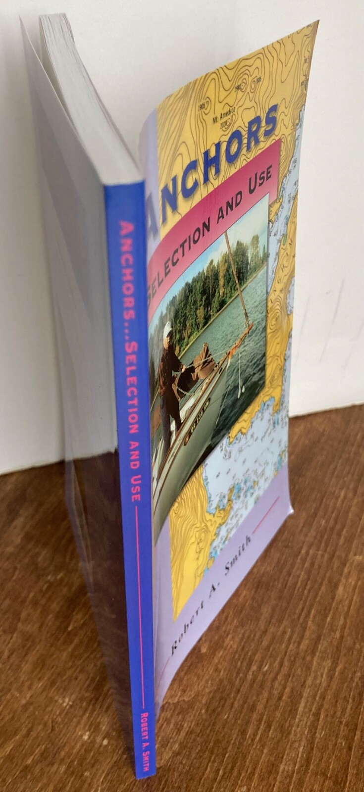 Anchors Selection and Use, Robert A. Smith 1996 ISBN: 0965135004 Trade PB