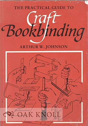 The Practical Guide to Craft Bookbinding by Johnson, Arthur W. 050027360X The
