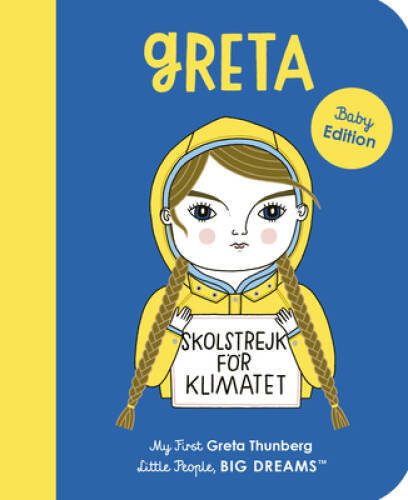 Greta Thunberg: My First Greta Thunberg (Little People, BIG – VERY GOOD
