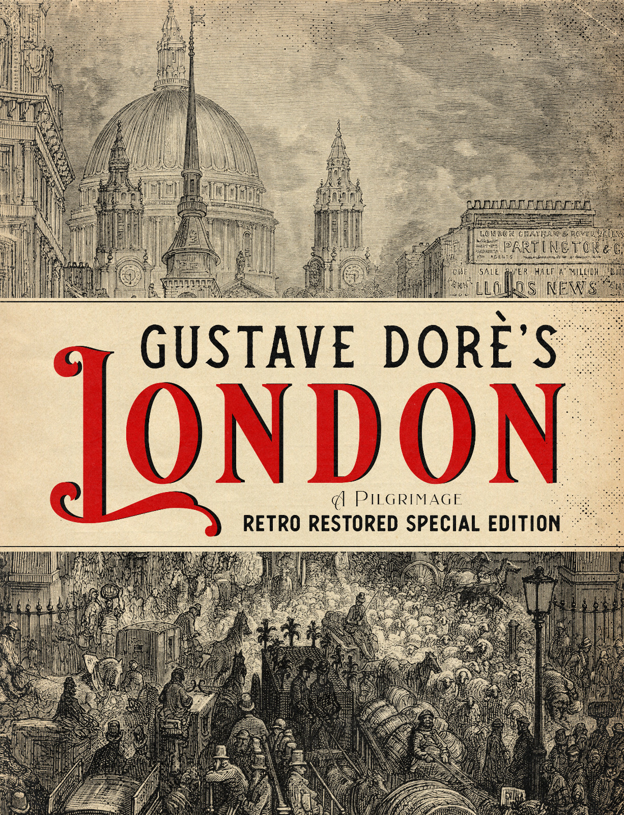 Gustave Dorè’s London: A Pilgrimage – Retro Restored Special Edition *NEW BOOK*