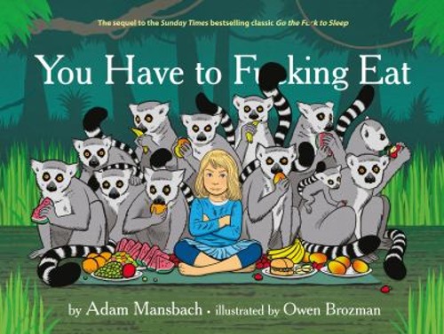 You Have to F**king Eat Hardcover Adam Mansbach