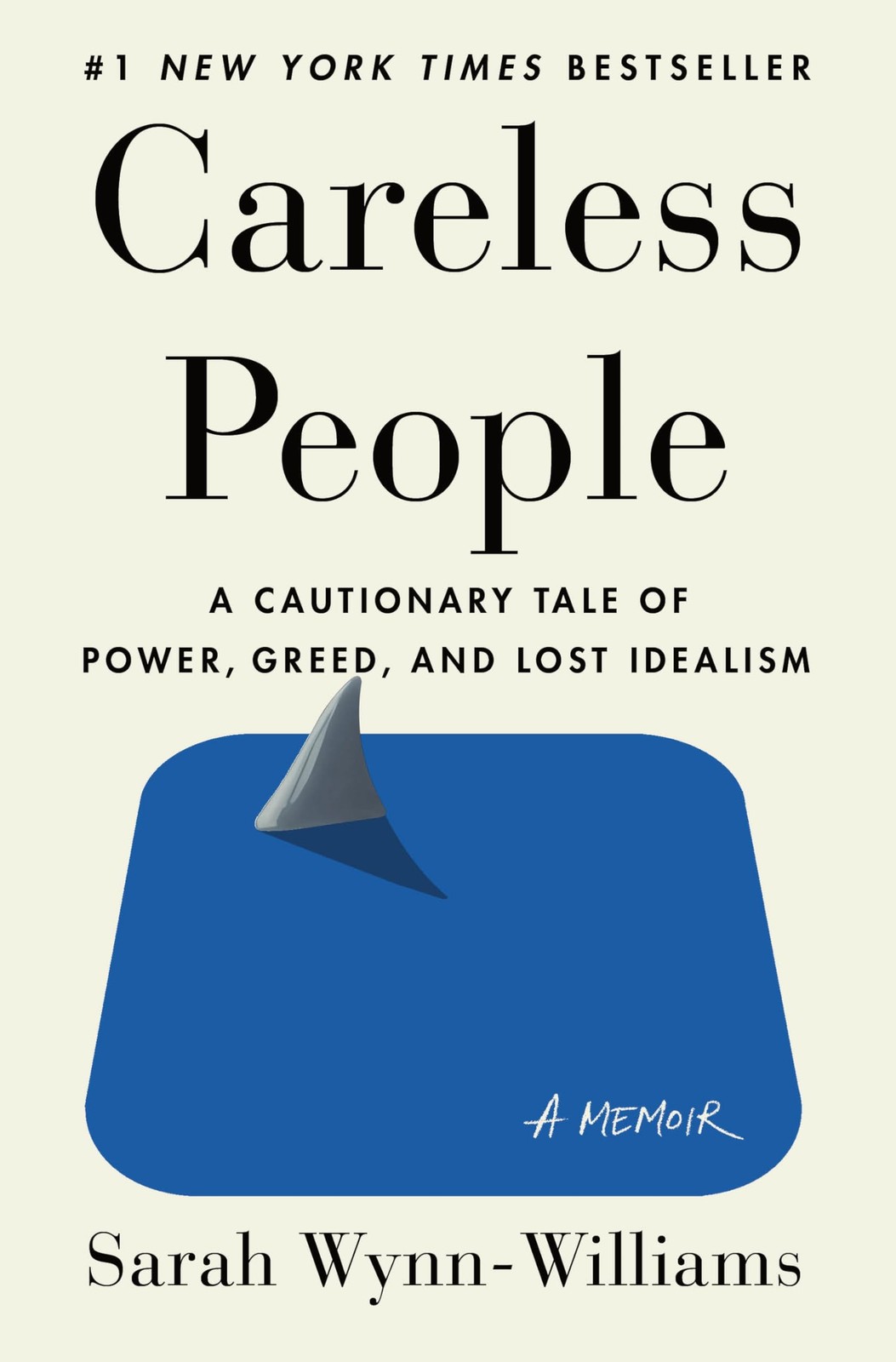 Careless People A Cautionary Tale of Power, Greed, and Lost Idealism