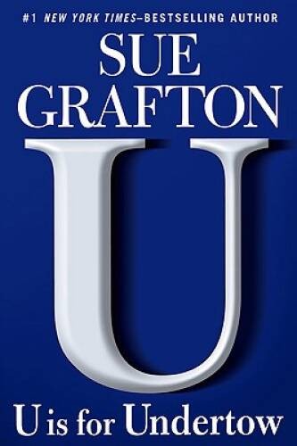 U is for Undertow: A Kinsey Millhone Novel – Hardcover By Grafton, Sue – GOOD