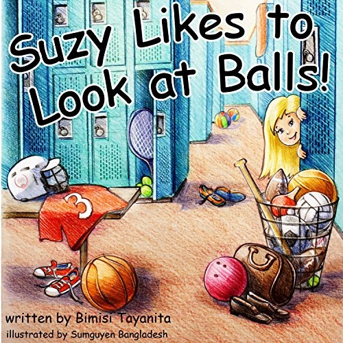 SUZY LIKES TO LOOK AT BALLS By Bimisi Tayanita & Matt Williams – Hardcover *NEW*