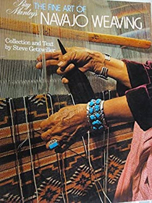 The Fine Art of Navajo Weaving Paperback Steve Getzwiller