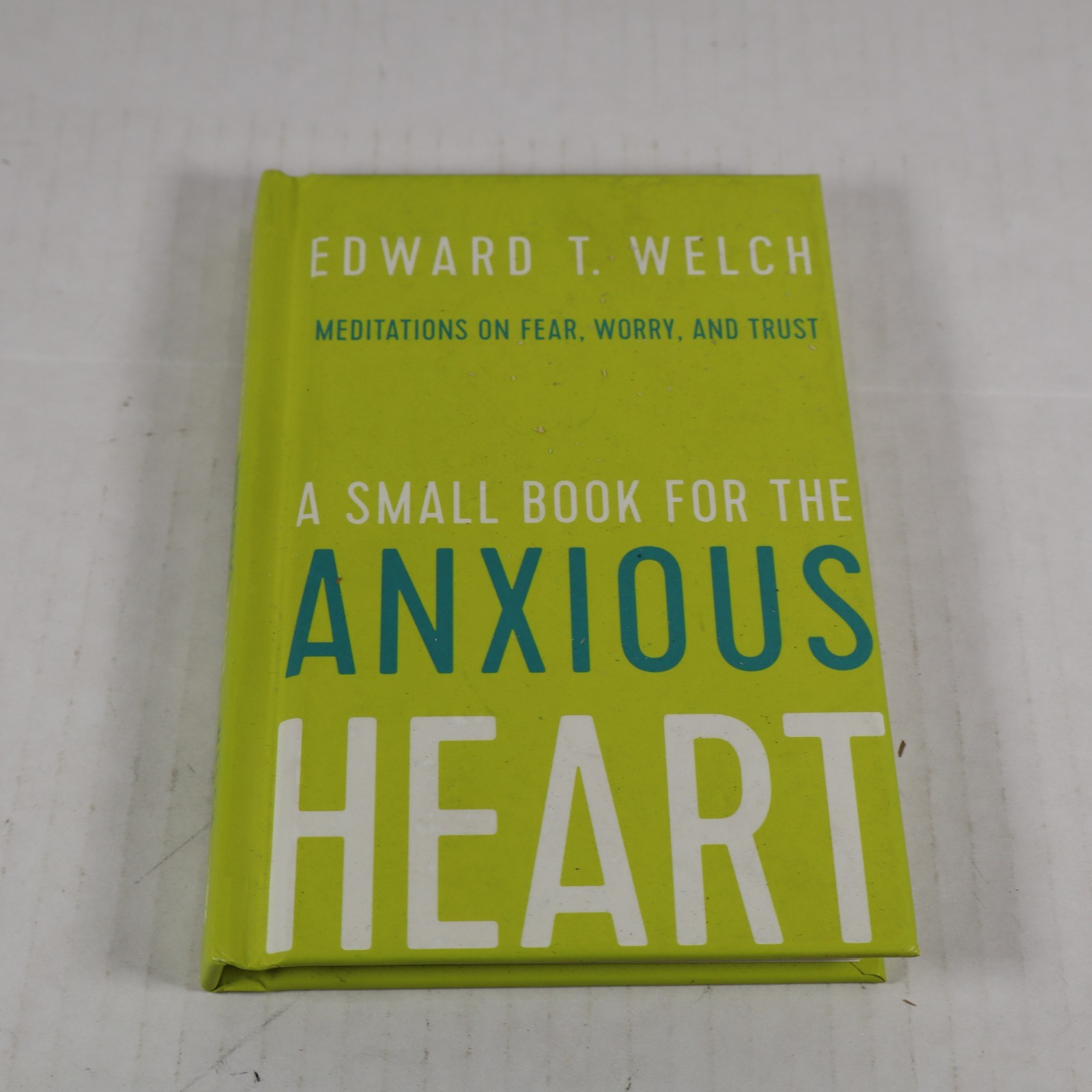 A Small Book for the Anxious Heart – Hardcover By Edward T Welch – GOOD