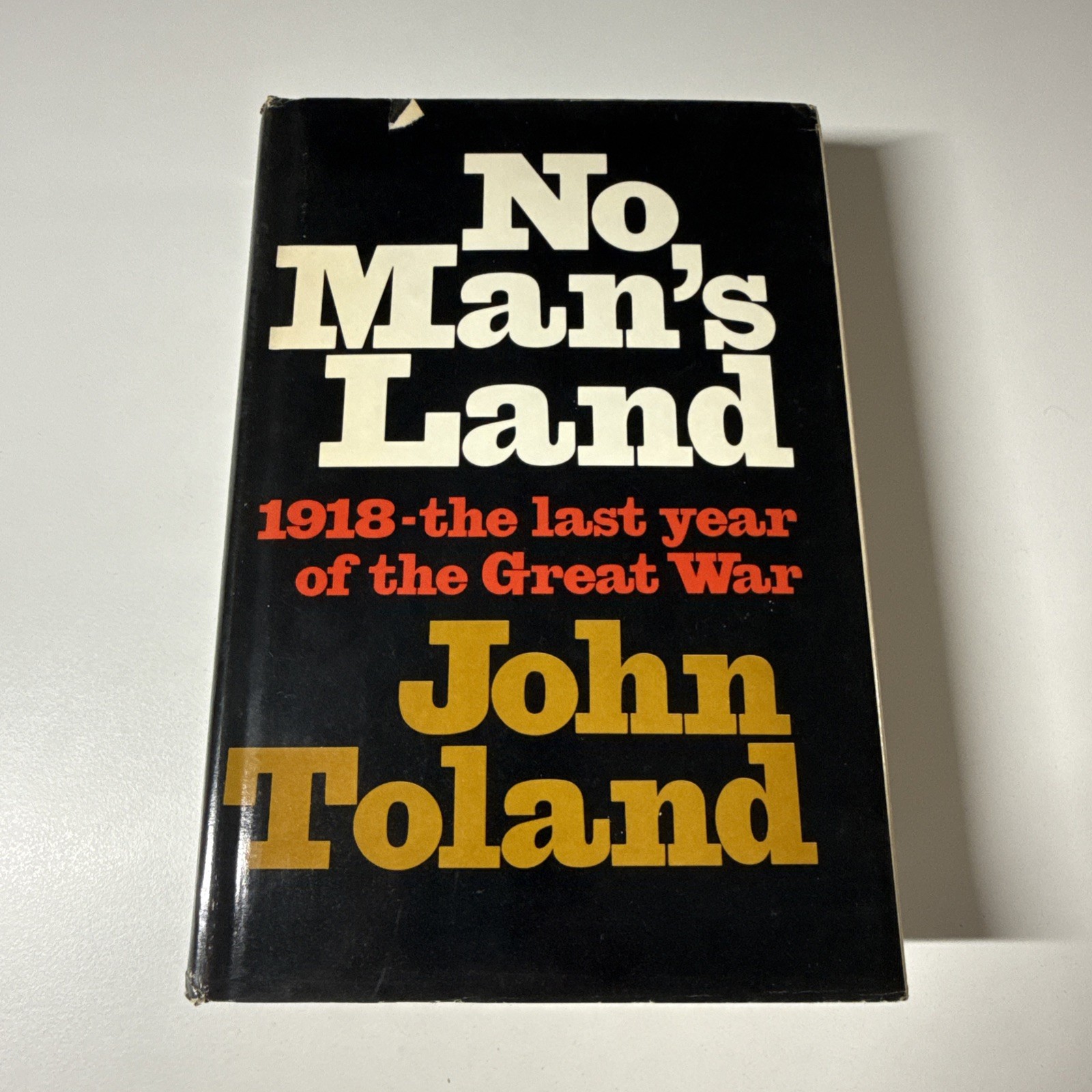 No Man’s Land 1918 The Last Year Of The Great War By John Toland 1980 HCDJ