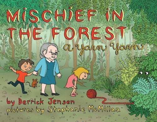 Mischief in the Forest: A Yarn Yarn (Flashpoint Press) by
