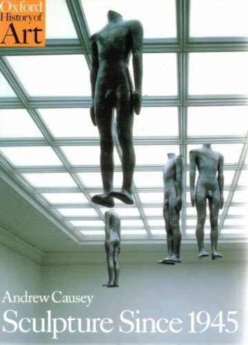 Sculpture since 1945 (Oxford History – Paperback, by Causey Andrew – Very Good x