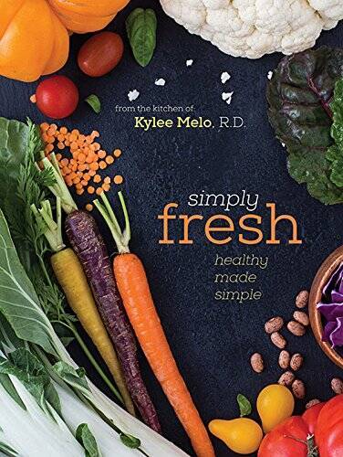 Simply Fresh – Spiral-bound By Kylee Melo, RD – GOOD