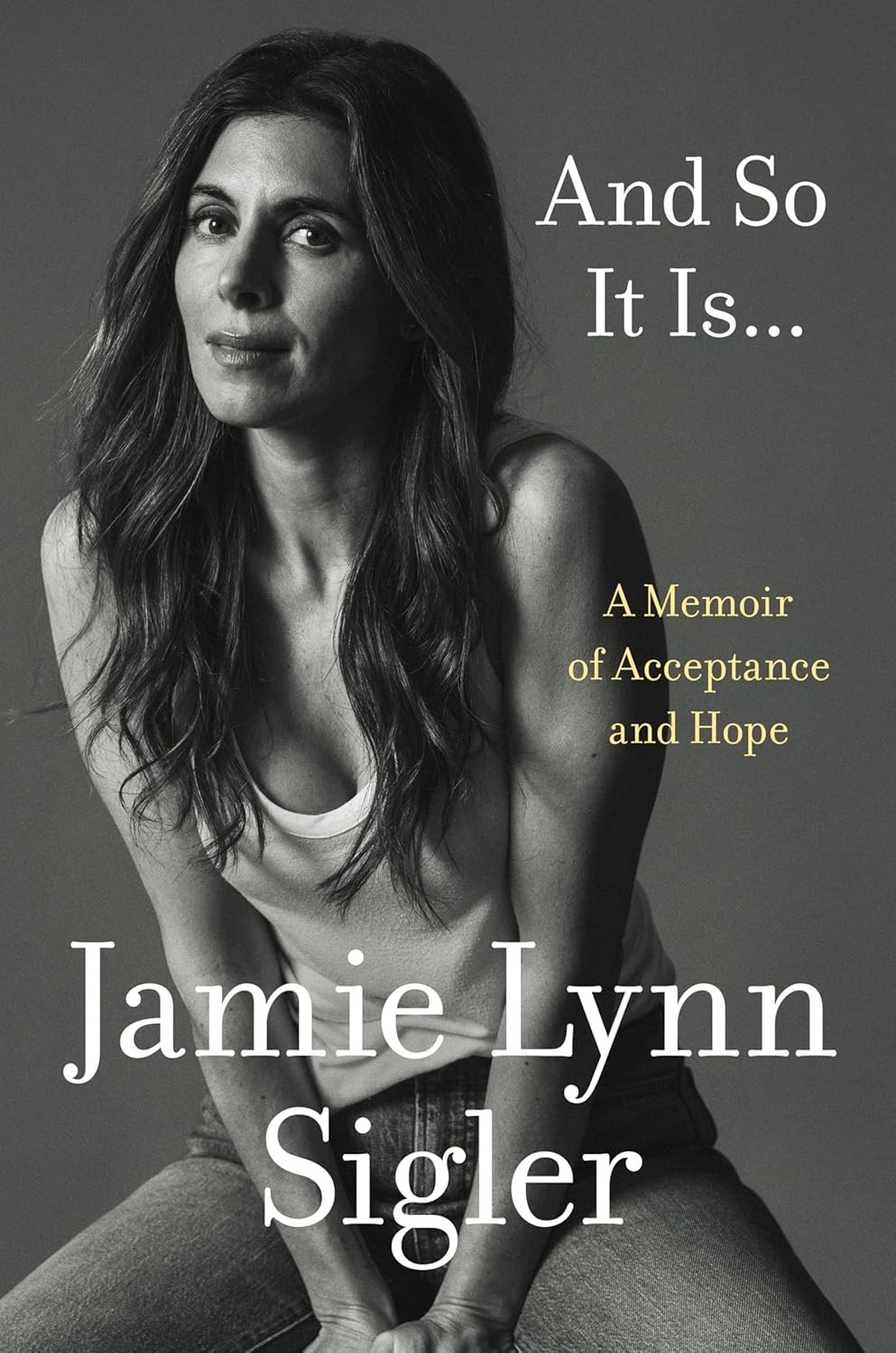 And So It Is… : A Memoir of Acceptance and Hope by Jamie Lynn Sigler (2026,…