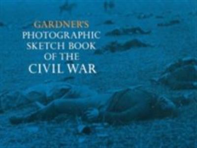 Gardner’s Photographic Sketchbook of the Civil War – 9780486227313, paperback