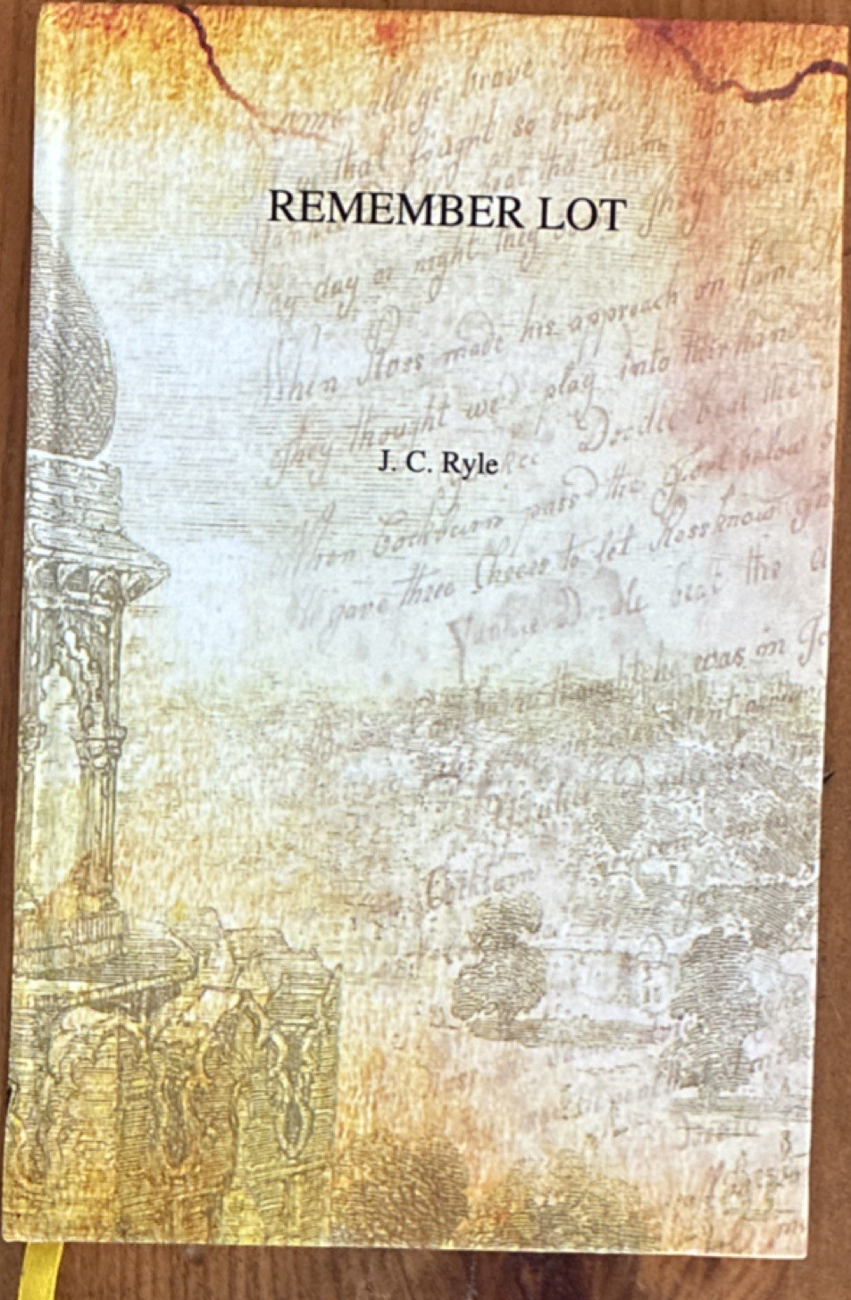 Remember Lot by J. C. Ryle, Hardcover, Facsimile Publisher, Reprint, Biblical