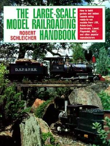 The Large-Scale Model Railroading Handbook – Paperback – GOOD