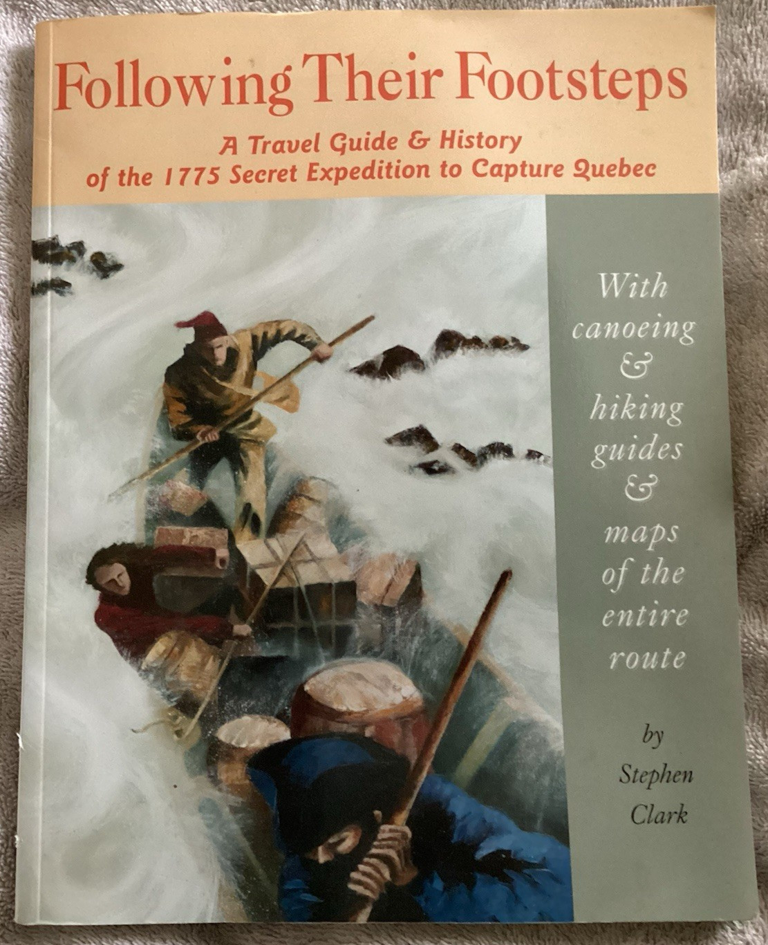 Following Their Footsteps: Travel Guide & History Capture Quebec/Benedict Arnold