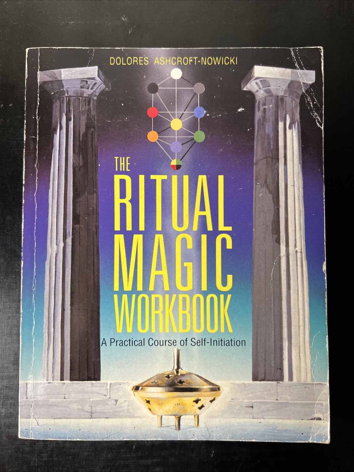 The Ritual Magic Workbook: A Practical Course of Self-initiation by Dolores