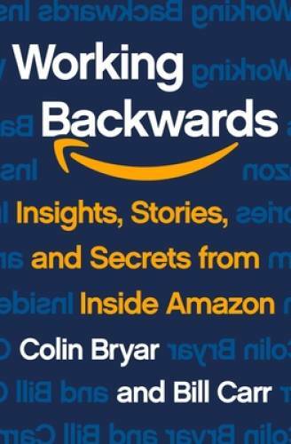Working Backwards: Insights, Stories, and Secrets from Inside Amazon – VERY GOOD