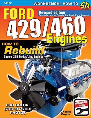 Ford 429/460 Engines: How to Rebuild (Workbench How-to) by Charles Morris