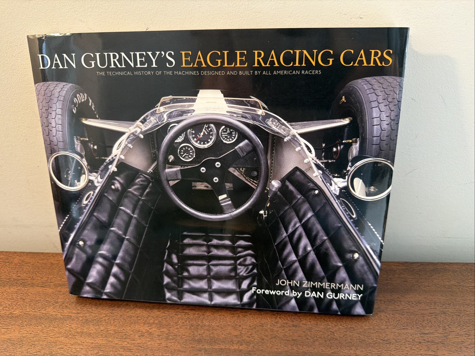 Dan Gurneys Eagle Racing Cars – Technical History by John Zimmerman, 2007 1st
