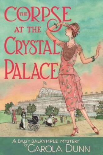 The Corpse at the Crystal Palace: A Daisy Dalrymple Mystery (Daisy Dalrym – GOOD
