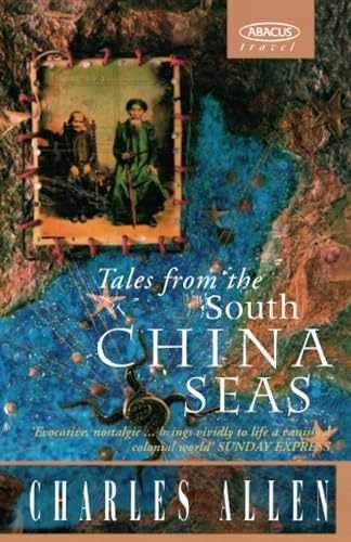 Tales From The South China Seas – Paperback, by Allen Charles – Very Good