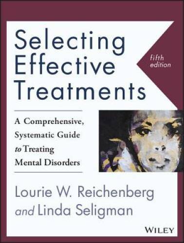 Selecting Effective Treatments: A Comprehensive, Systematic Guide to Trea – GOOD