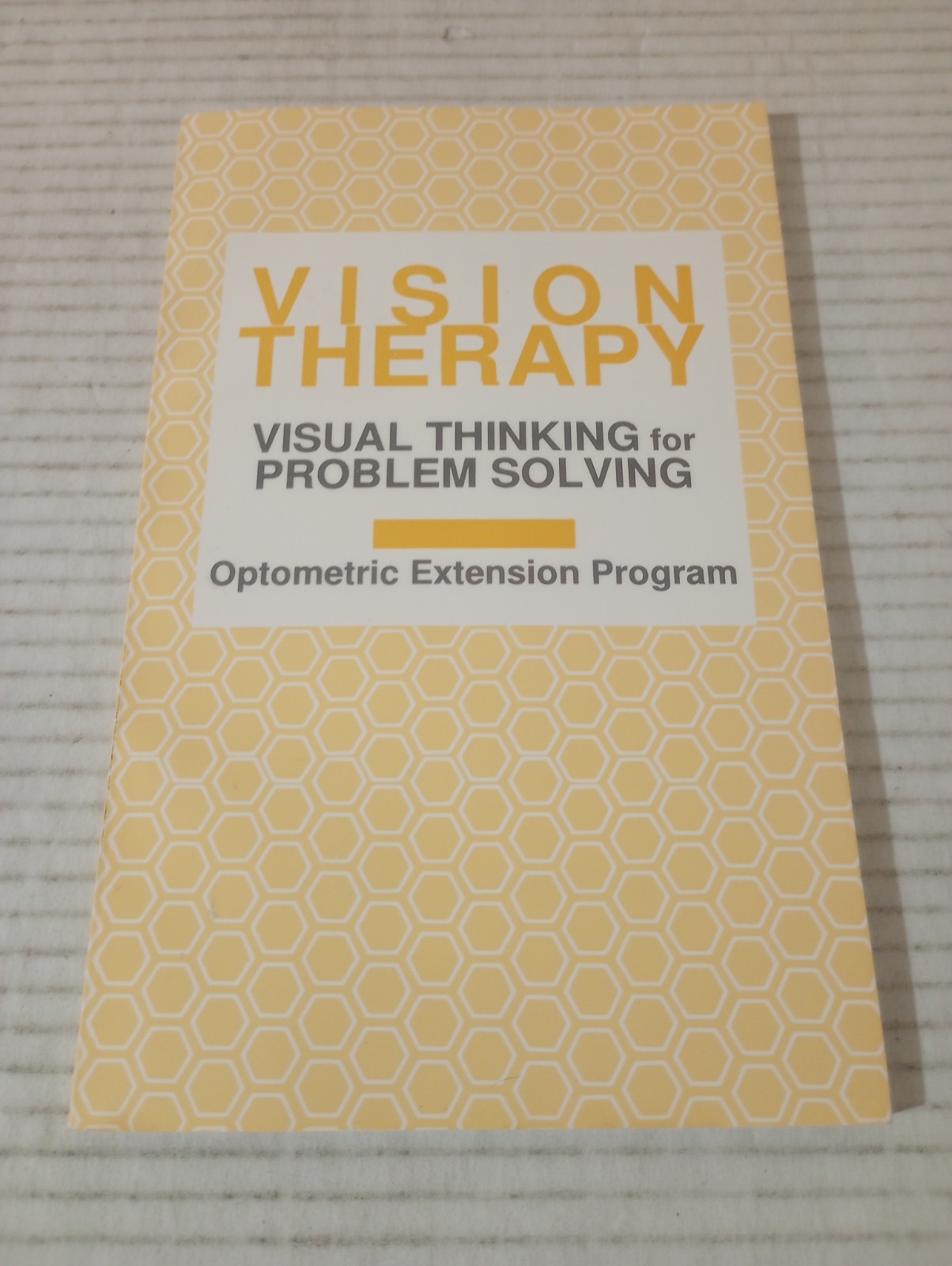 Vision Therapy VISUAL THINKING for PROBLEM SOLVING Optometric Extension Program