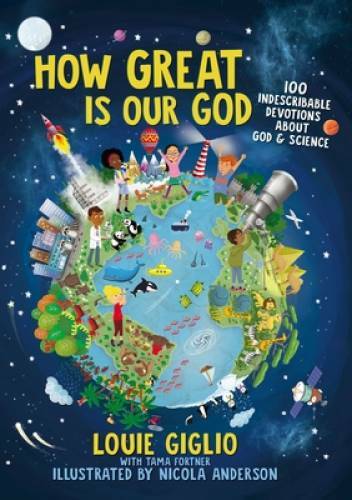 How Great Is Our God: 100 Indescribable Devotions About God and Science – GOOD