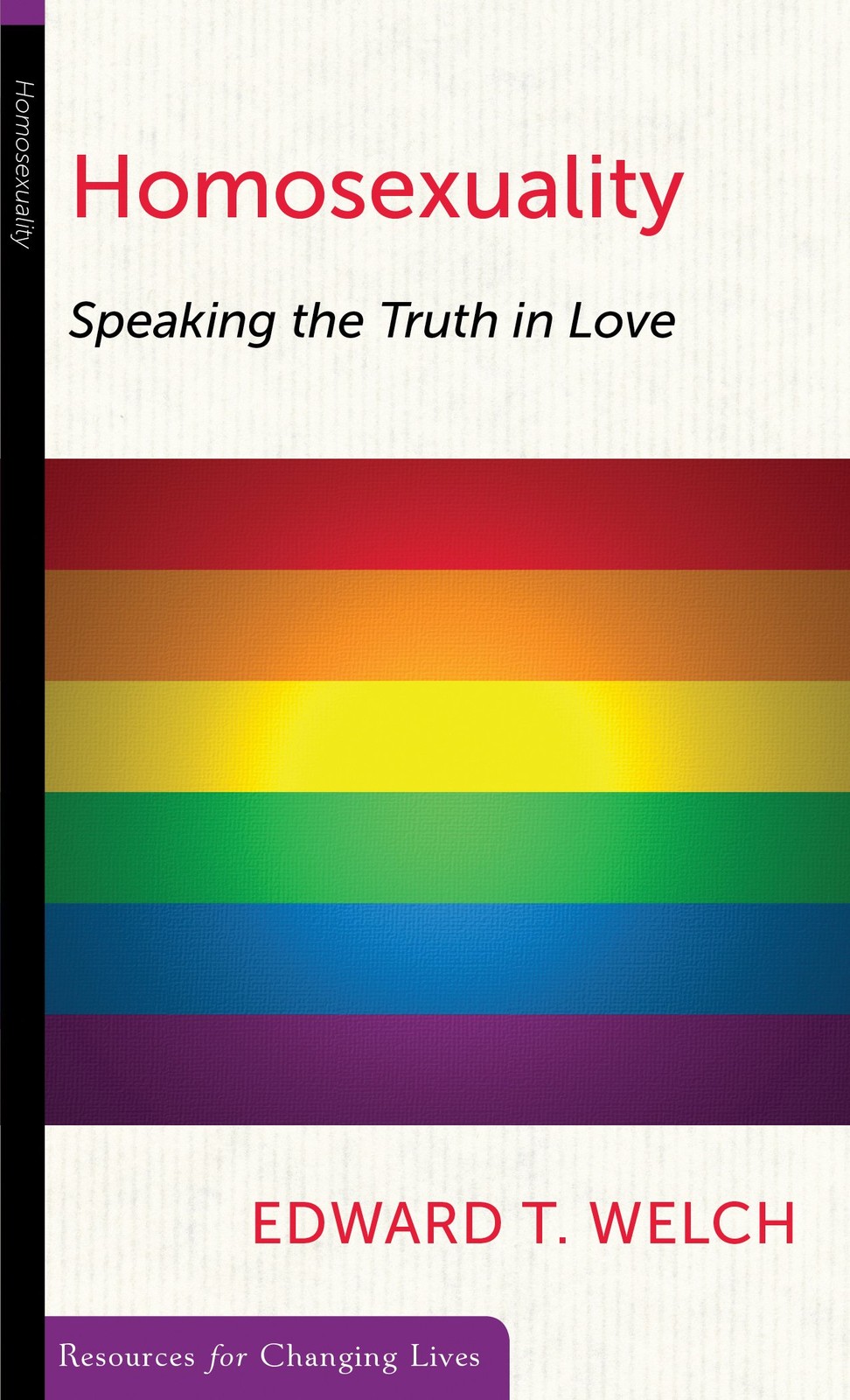 Homosexuality: Speaking the Truth in Love – paperback Welch, Edward T.