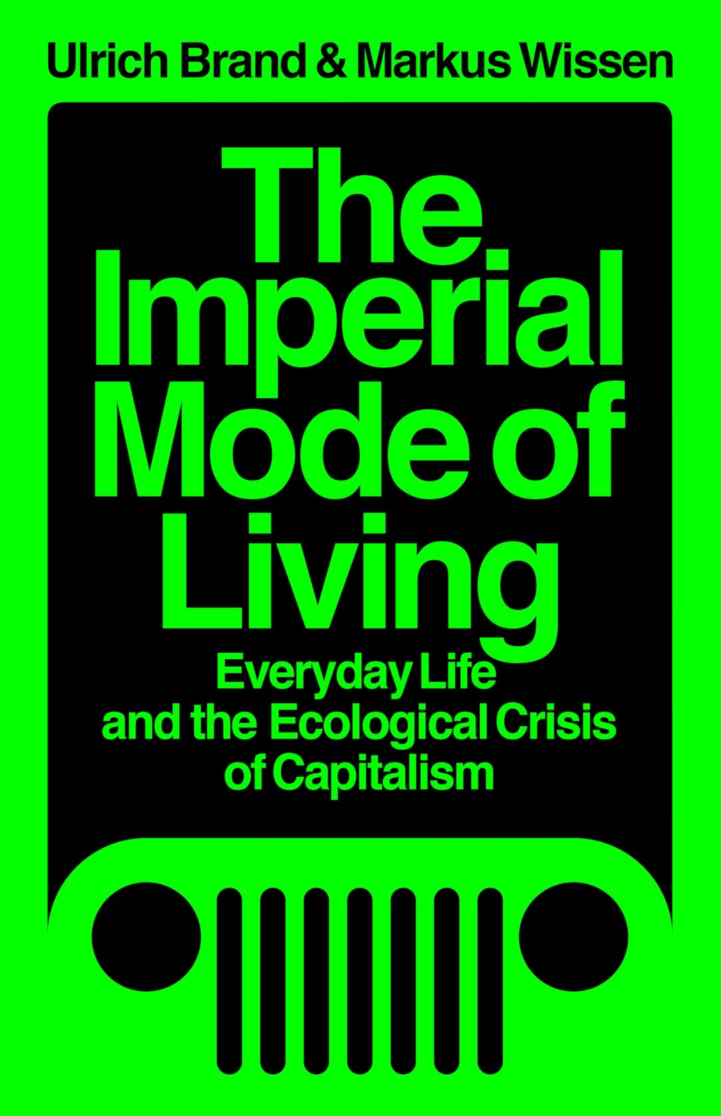 The Imperial Mode of Living: Everyday Life and the Ecological Crisis of Capi…