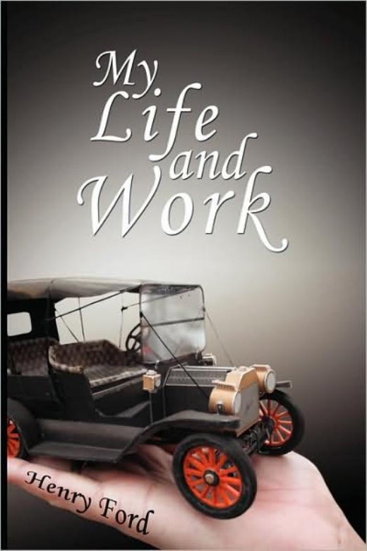 My Life And Work: An Autobiography Of Henry Ford