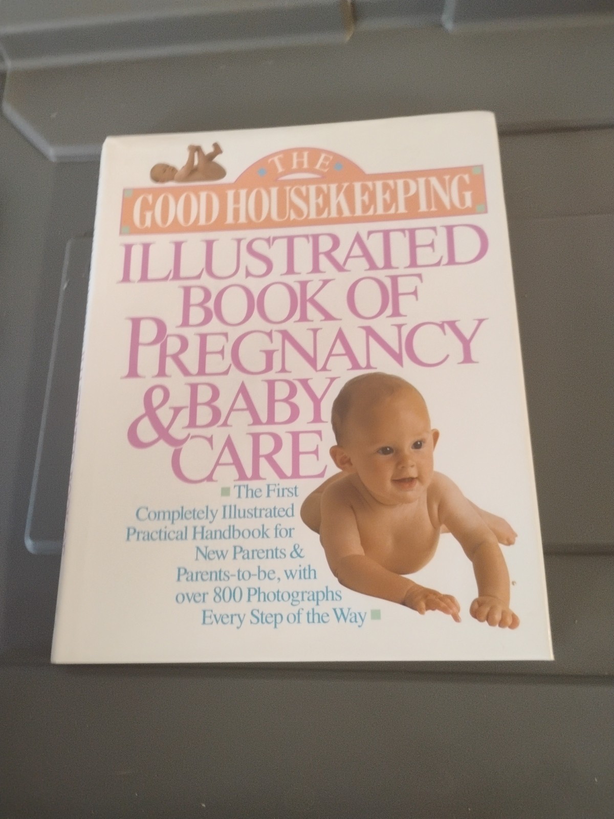 Good Housekeeping Illustrated Book of Pregnancy and Baby Care by Good…