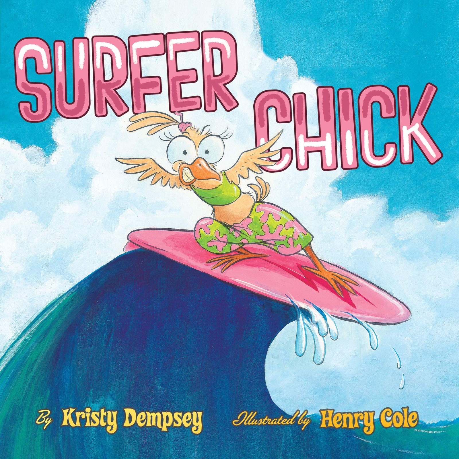 Surfer Chick: A Picture Book – paperback Dempsey, Kristy|Cole, Henry