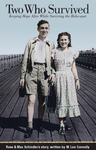 Two Who Survived; Keeping Hope Alive While Surviving the Holocaust, Rose Schindl