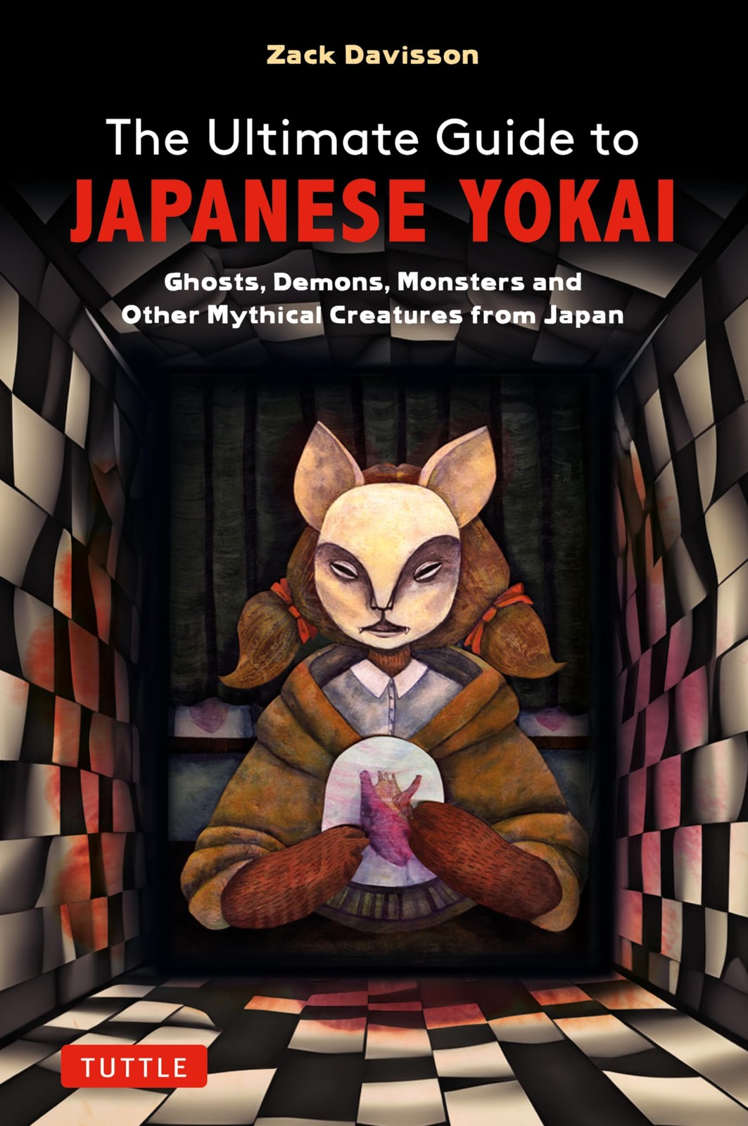The Ultimate Guide to Japanese Yokai: Ghosts, Demons, Monsters and Other Myt…