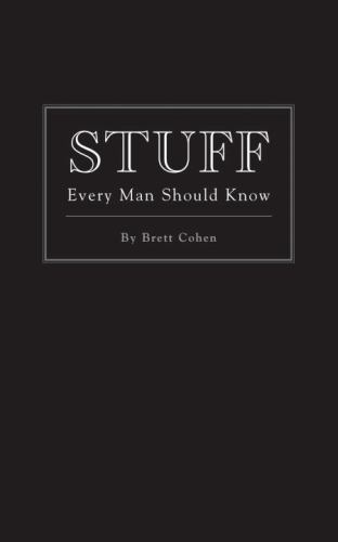 Stuff Every Man Should Know by Cohen, Brett