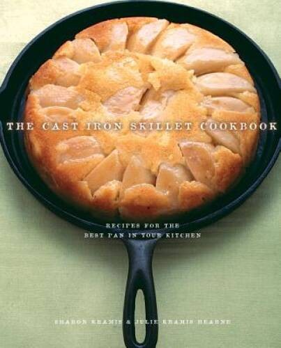 The Cast Iron Skillet Cookbook: Recipes for the Best Pan in Your Kitchen – GOOD