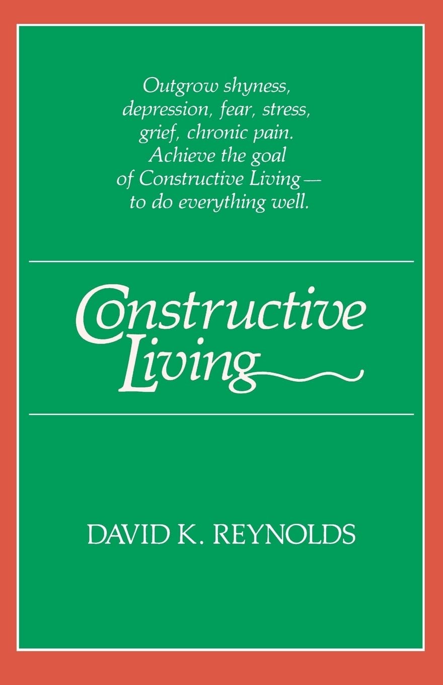 Constructive Living (Kolowalu Books (Paperback)) – paperback Reynolds, David…