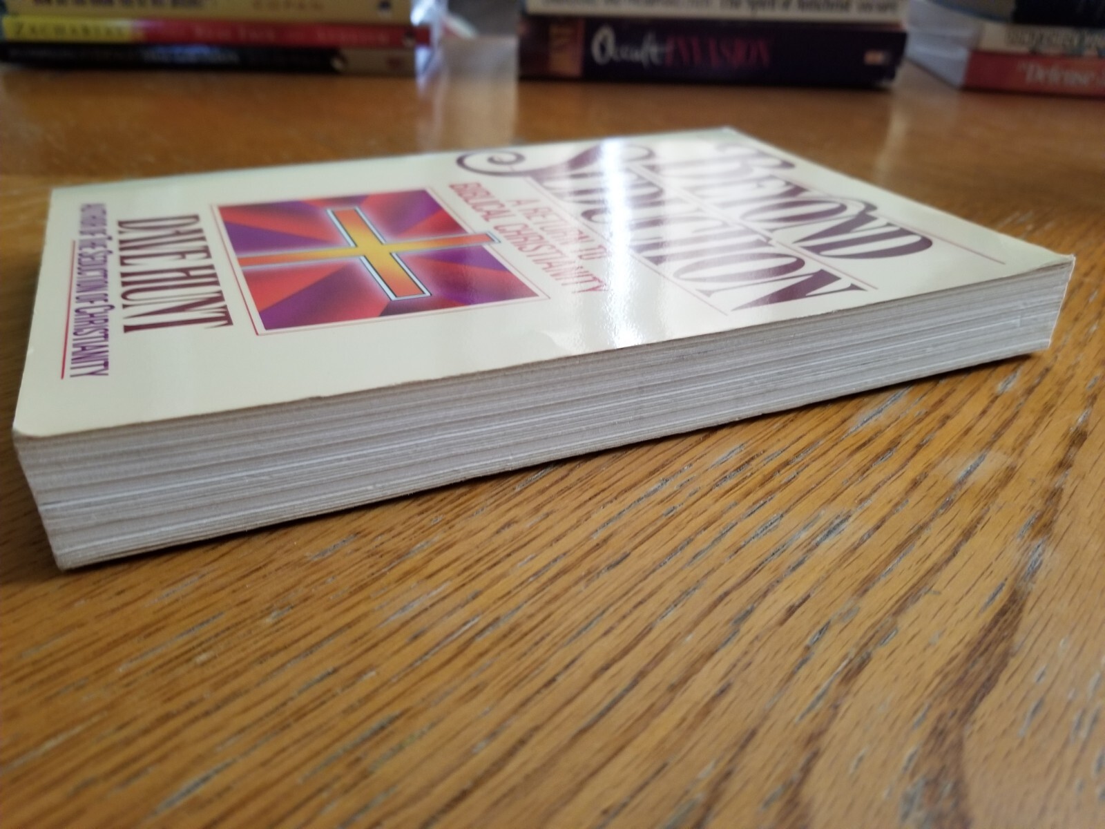 Beyond Seduction : A Return to Biblical Christianity by Dave Hunt