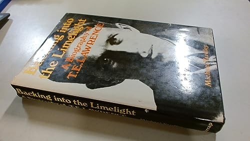 Backing into the Limelight: Biography of T.E. La… by Yardley, Michael Hardback