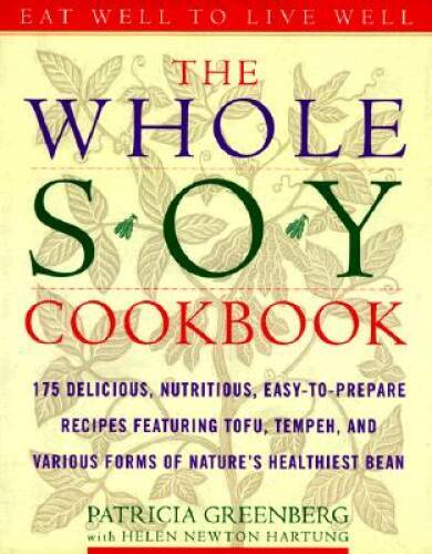 The Whole Soy Cookbook, 175 delicious, nutritious, easy-to-prepare R – VERY GOOD