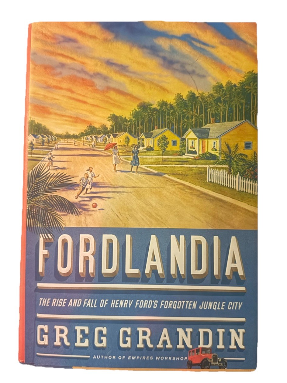 Fordlandia by Greg Grandin 2009 Hardback Book Henry Ford Jungle City M