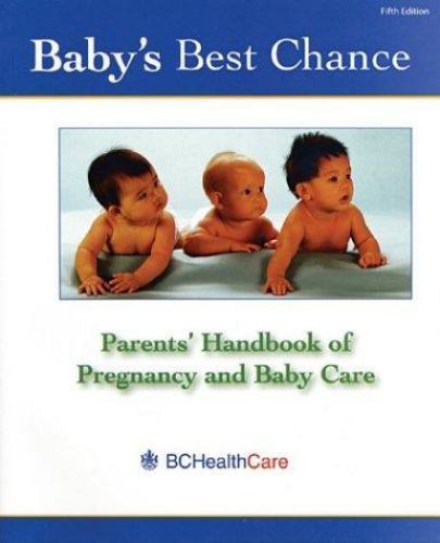 Baby’s Best Chance: Parents’ Handbook of Pregnancy and Baby Care