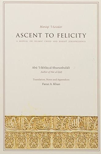 Ascent to Felicity Maraqi ‘l-Sa’adat: A Manual on Islamic Creed